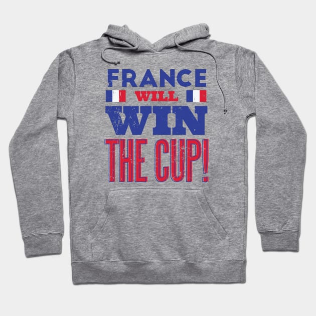 France Will Win the Cup Hoodie by SLAG_Creative